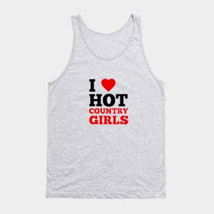 I Love Hot Country Girls Tank Top